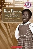 Ruby Bridges Goes to School: My True Story (Scholastic Readers, Level 2)