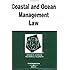 Coastal and Ocean Management Law in a Nutshell (In a Nutshell (West Publishing))