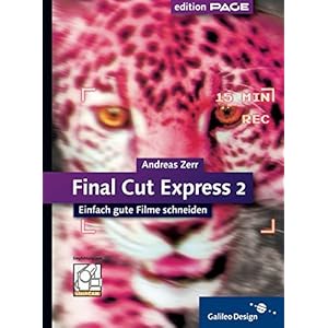 Final Cut Express 2: Einfach gute Filme schneiden (Galileo Design)