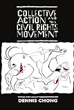 Collective Action and the Civil Rights Movement (American Politics and Political Economy)