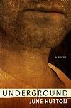 Underground: A Novel
