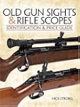 Old Gunsights And Rifle Scopes: Ident...