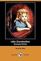 Little Grandmother (Illustrated Edition) (Dodo Press)