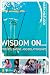 Wisdom On  Friends, Dating, & Relationships (Wisdom Series)