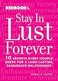 Stay in Lust Forever: 10 Secrets Every Couple Needs for a Long-Lasting, Passionate Relationship