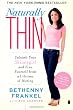 Naturally Thin: Unleash Your SkinnyGirl and Free Yourself from a Lifetime of Dieting