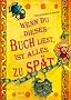 Wenn du dieses Buch liest, ist alles zu sp�t