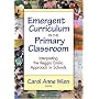 Emergent Curriculum in the Primary Classroom: Interpreting the Reggio Emilia Approach in Schools (Early Childhood Education)