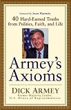 Armey's Axioms: 40 Hard-Earned Truths from Politics, Faith, and Life