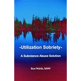 Utilization Sobriety: A Substance Abuse Solution