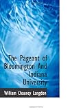 The Pageant of Bloomington And Indiana University