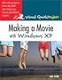 Making a Movie with Windows XP: Visual QuickProject Guide