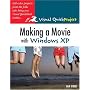 Making a Movie with Windows XP: Visual QuickProject Guide