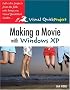 Making a Movie with Windows XP: Visual QuickProject Guide