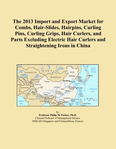 The 2013 Import and Export Market for Combs, Hair-Slides, Hairpins, Curling Pins, Curling Grips, Hair Curlers, and Parts Excluding Electric Hair Curlers and Straightening Irons in China
