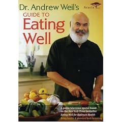 Dr. Andrew Weil's Guide to Eating Well