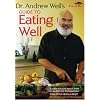 Dr. Andrew Weil's Guide to Eating Well