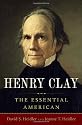 Henry Clay: The Essential American