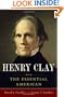 Henry Clay: The Essential American