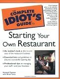 The Complete Idiot s Guide to Starting Your Own Restaurant