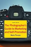 The Photographers Guide to Marketing and Self-Promotion (Fourth Edition)