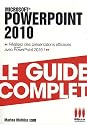 PowerPoint 2010 : Le guide complet