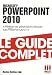 PowerPoint 2010 : Le guide complet