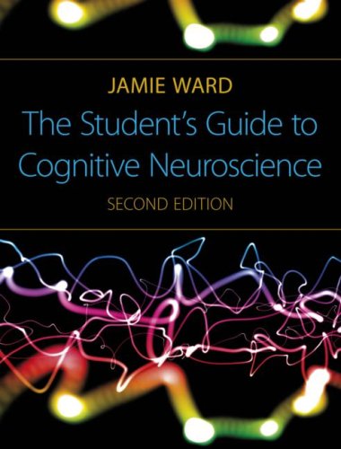 The Students Guide to Cognitive Neuroscience, 2nd Edition