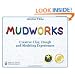 Mudworks: Creative Clay, Dough, and Modeling Experiences (Bright Ideas for Learning)