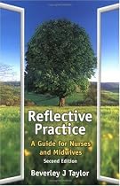 Reflective Practice: A Guide for Nurses and Midwives