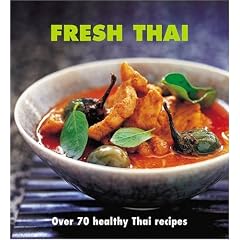 Fresh Thai: Over 70 Healthy Thai Recipes