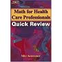 Math for Health Care Professionals Quick Review