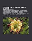 Desenvolvedoras de jogos eletrônicos: The Creative Assembly, Square Co., Koei, Harmonix Music Systems, Acornsoft, Rare, Enix (Portuguese Edition)