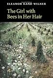 The Girl with Bees in Her Hair (Lannan Literary Selections)