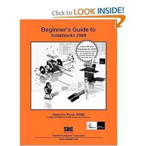 Beginner's Guide to SolidWorks 2009 by Alejandro Reyes