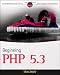 Beginning PHP 5.3 (Wrox Programmer to Programmer)