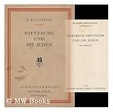 Produkt-Bild: Friedrich Nietzsche Und Die Juden : Ein Versuch / Richard Maximilian Lonsbach