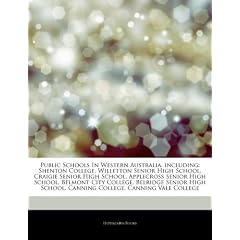 Articles on Public Schools in Western Australia, Including: Shenton College, Willetton Senior High School, Craigie Senior High School, Applecross Seni