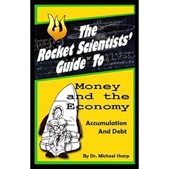 The Rocket Scientists' Guide to Money and the Economy: Accumulation and Debt