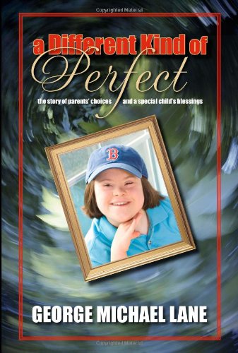 Best Price A Different Kind of Perfect The Story of Parents Choices and a Special Child s Blessings1932966560