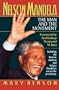 Nelson Mandela: The Man and the Movement