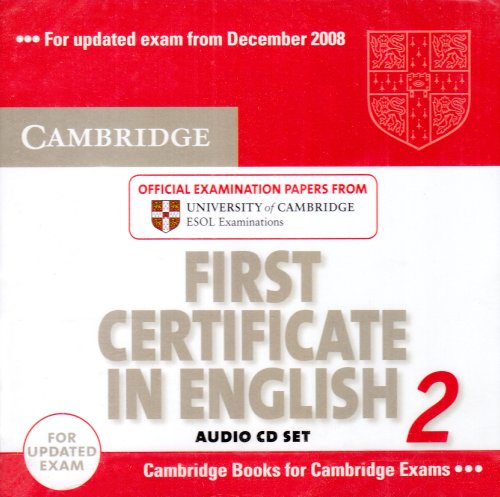Cambridge First Certificate in English 2 for updated exam Audio CDs (2): Official Examination papers from University of Cambridge ESOL Examinations (Fce Practice Tests)