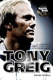 Tony Greig: A Reappraisal of English Cricket's Most Controversial Captain