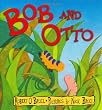 Bob and Otto