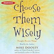 Choose Them Wisely: Thoughts Become Things! | [Mike Dooley]