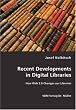 Recent Developments in Digital Libraries: How Web 2.0 Changes our Libraries