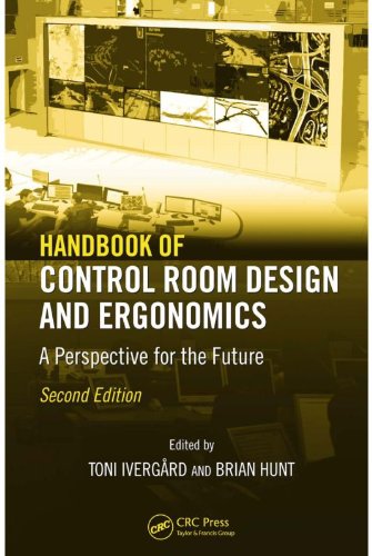 Handbook of Control Room Design and Ergonomics: A Perspective for the Future, Second Edition