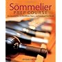 The Sommelier Prep Course: An Introduction to the &hellip by M. Gibson