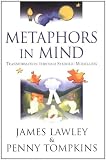 Metaphors in Mind: Transformation through Symbolic Modelling by James Lawley, Penny Tompkins
