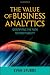 The Value of Business Analytics: Identifying the Path to Profitability (Wiley and SAS Business Series)
